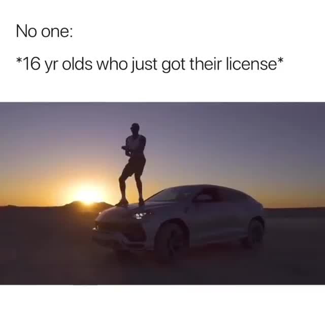16 Year Olds Getting License | Luxury Car Drifting Meme Template - funny Relatable Humor meme
