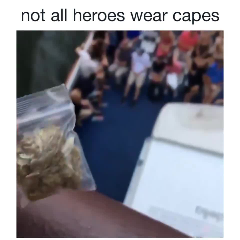 Not All Heroes Wear Capes Weed Drop Meme Template - funny Viral Memes meme