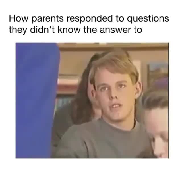 Parents Don't Know Answers | Prepared to Die Meme Template - funny General Humor meme