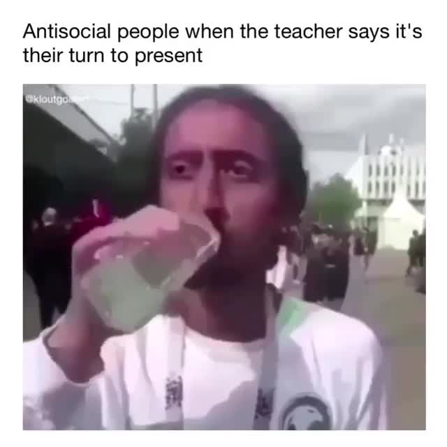 Antisocial Person Awkward Drinking Meme Template - Presentation Anxiety - funny General Humor meme