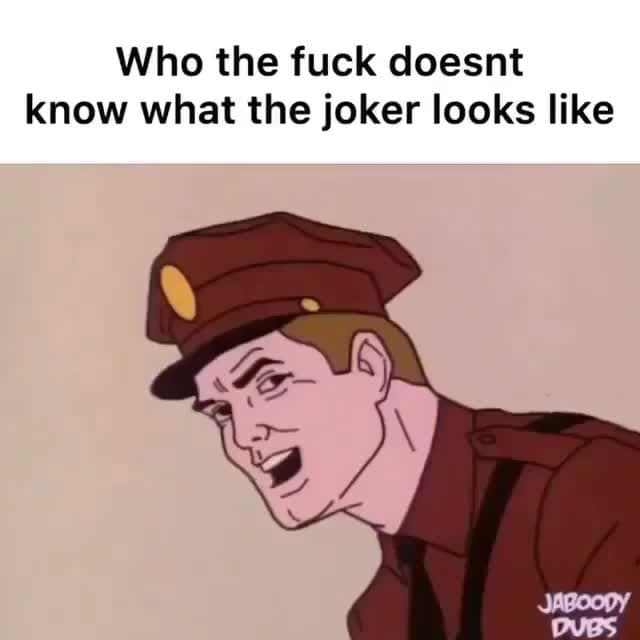 Who Doesn't Know What The Joker Looks Like - Police Officer Roasts Batman Meme Template - funny Animation meme