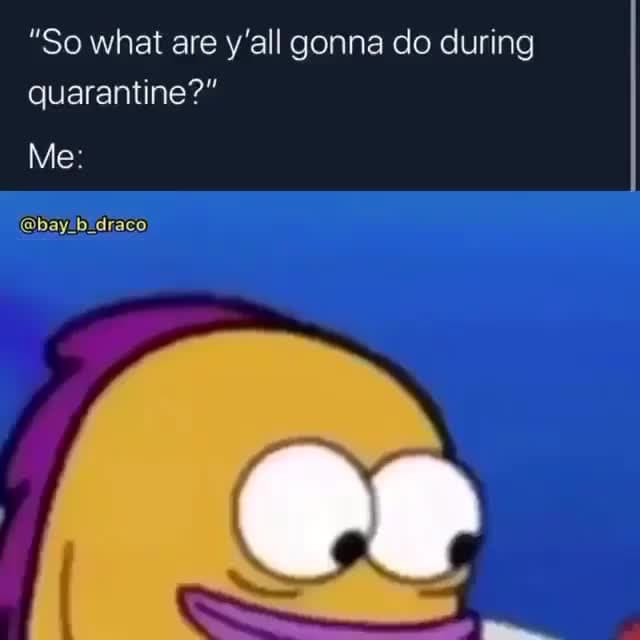 Spongebob Jerk Off Cream Quarantine Plans Meme Template - funny Funny Memes meme