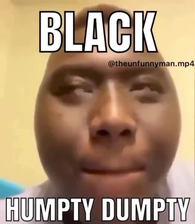Black Humpty Dumpty Meme Template - funny Viral Meme meme