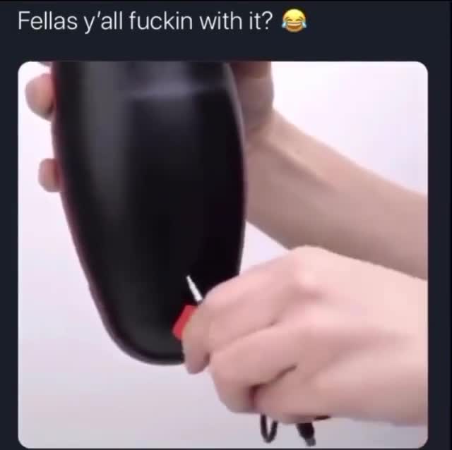 Fellas Y'all F***ing With It? - Rechargeable Masturbator Meme Template - funny Adult Humor meme